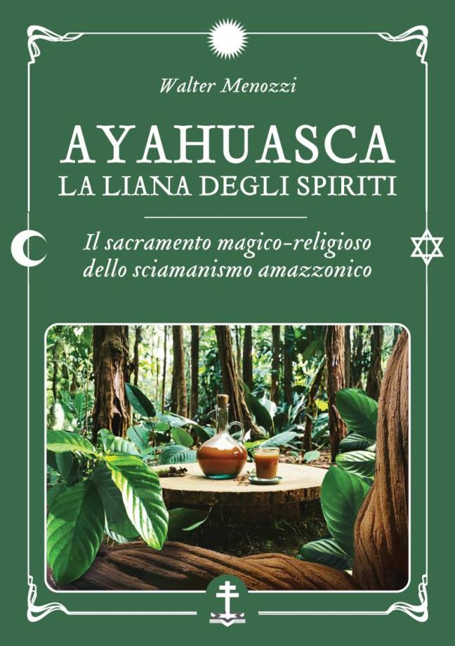 AYAHUASCA LA LIANA DEGLI SPIRITI (NUOVA EDIZIONE)