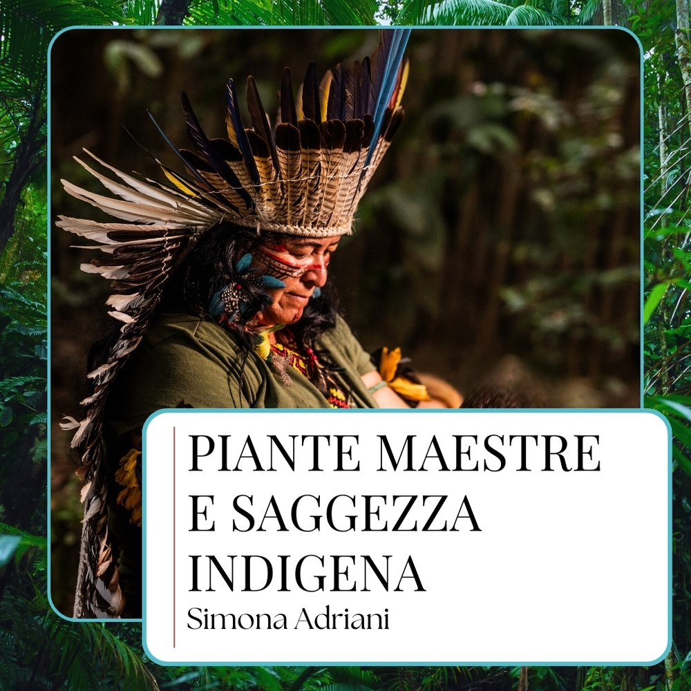 PIANTE MAESTRE E SAGGEZZA INDIGENA